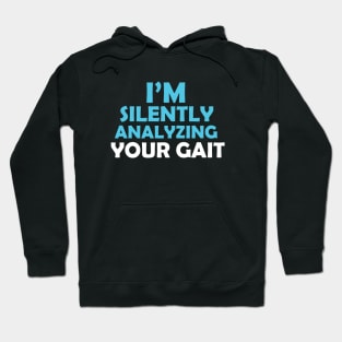 Im Silently Analyzing Your Gait Hoodie